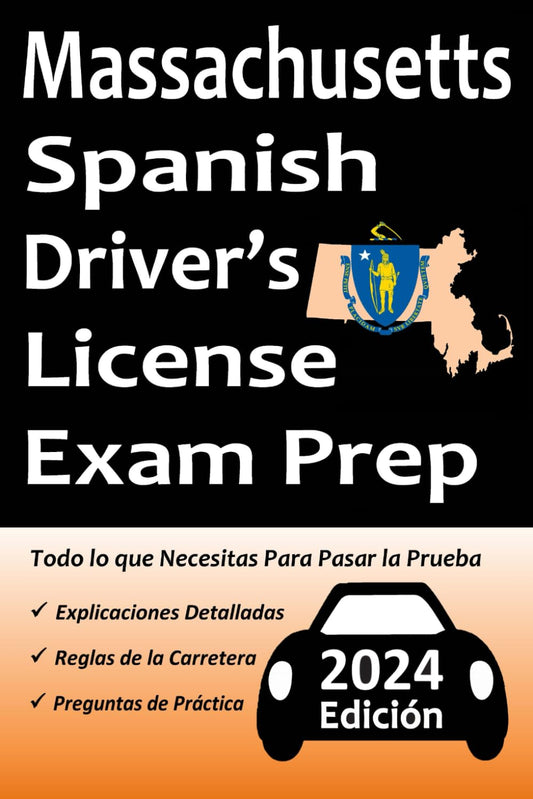 Preparación para el Examen de Licencia de Conducir en Español de Massachusetts: Preguntas de Práctica Basadas en el último Manual del Conductor, ... que Necesita para Aprobar! (Spanish Edition) - 3331