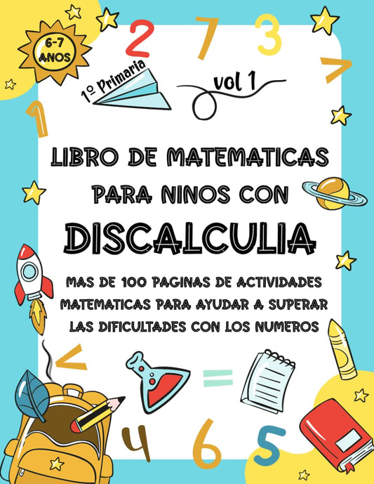 Cuaderno de Matemáticas para niños con Discalculia 1 Primaria (6-7 años): Libro con más de 100 Páginas de Actividades Matemáticas para Superar las ... las Formas Geométricas (Spanish Edition)