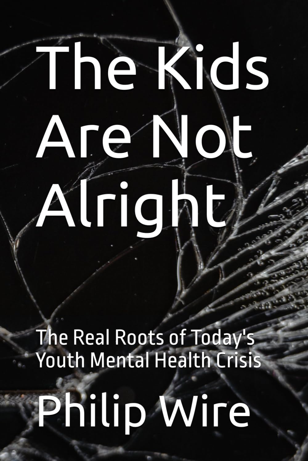 The Kids Are Not Alright: The Real Roots of Today's Youth Mental Health Crisis