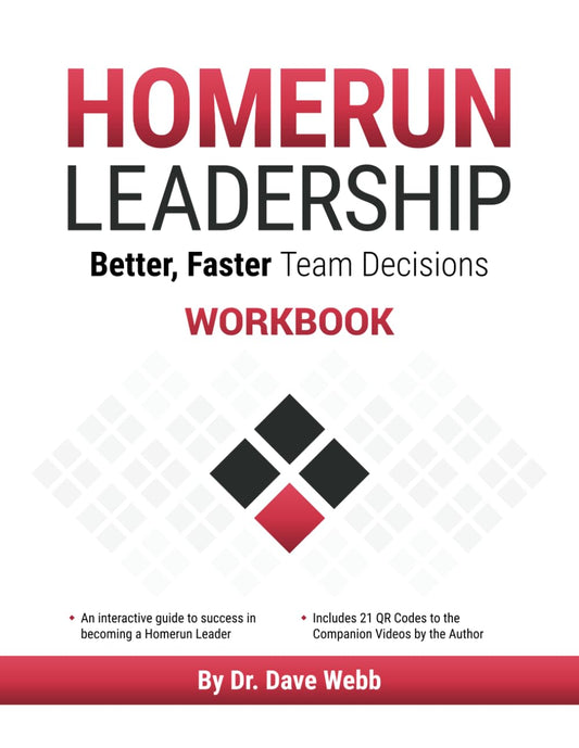 Homerun Leadership Workbook: Better, Faster Team Decisions - 9672