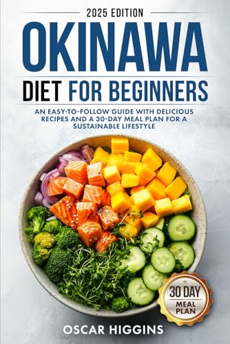 Okinawa Diet for Beginners: An Easy-to-Follow Guide with Delicious Recipes and a 30-Day Meal Plan for a Sustainable Lifestyle (Cookbook for Beginners and Beyond) - 8300