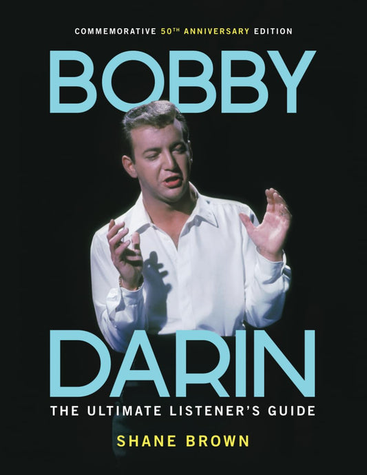 Bobby Darin: The Ultimate Listener's Guide: Commemorative 50th Anniversary Edition (Listener's Guides) - 5215