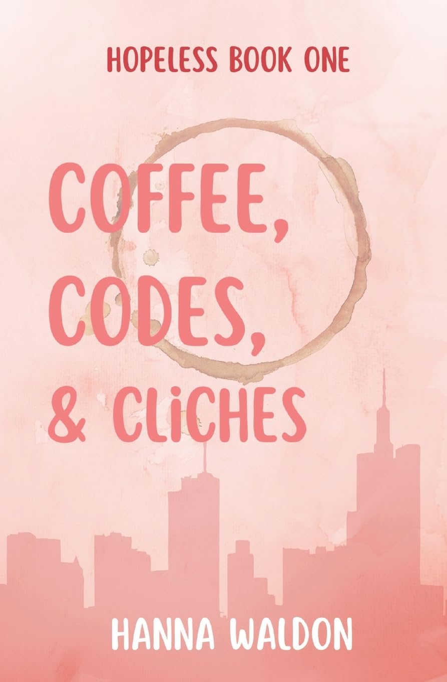 Coffee, Codes, & Cliches (Hopeless)