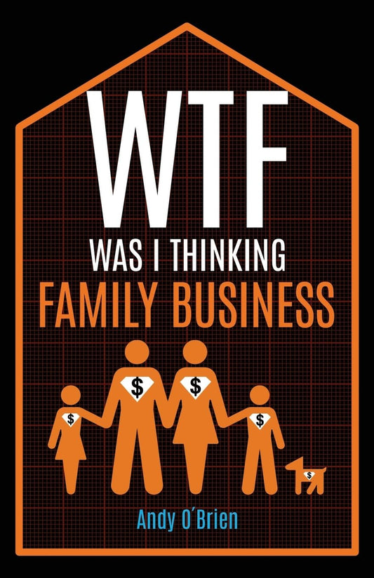 WTF Was I Thinking: Family Business - 2560