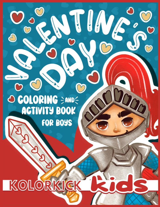 Valentine's Day Coloring And Activity Book For Boys: 50 Fun Activities For Kids, Including Coloring, Mazes, Word Search Puzzles, Crosswords, ... (Valentine's Day Coloring & Activity Books) - 4893