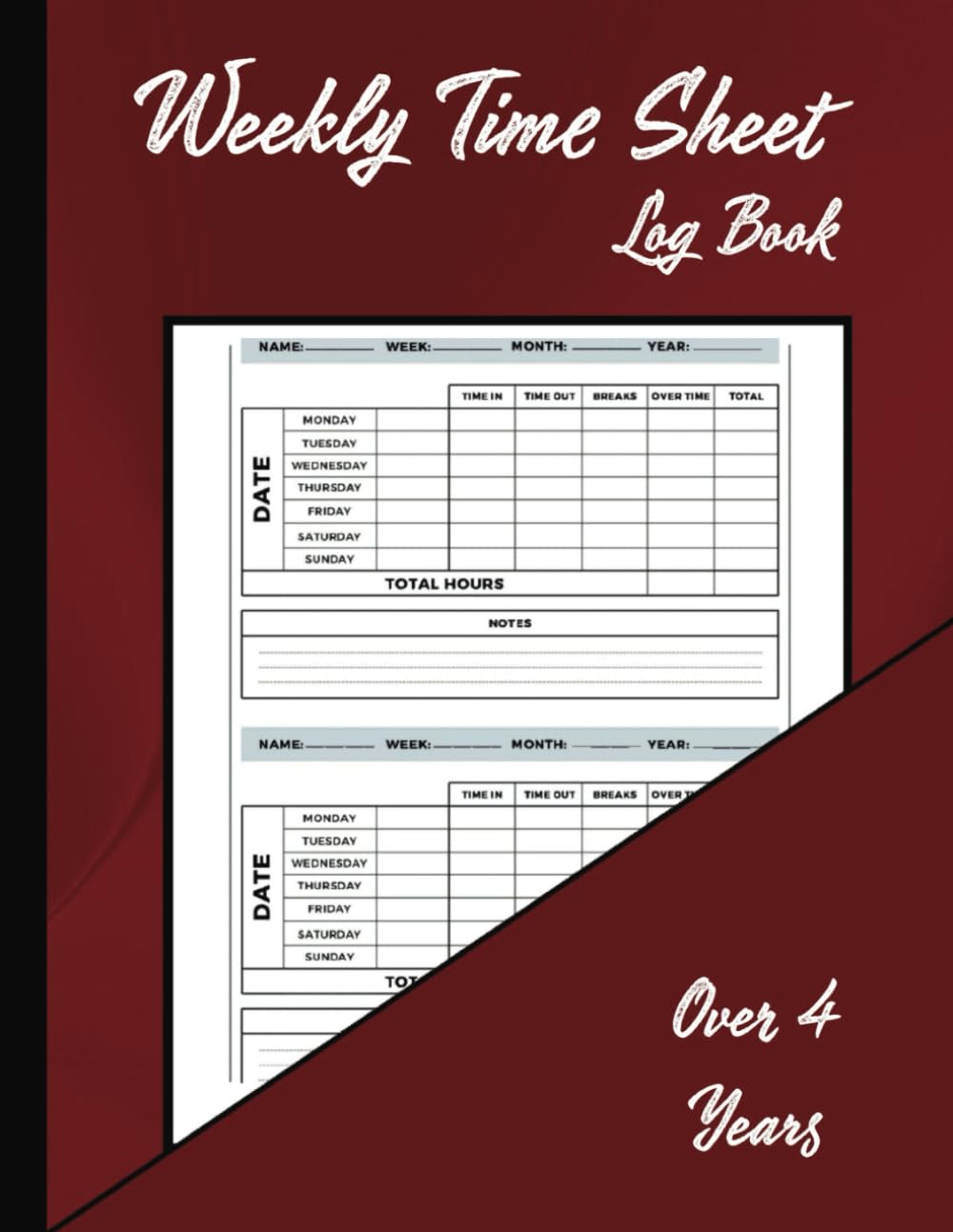 Weekly Time Sheet Log Book: Record Hours Worked in a Simple, easy-to-read format with Breaks and Overtime-8.5 X 11, Lasts Over 4 Years - 5402