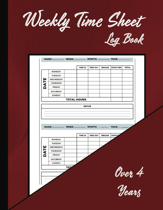 Weekly Time Sheet Log Book: Record Hours Worked in a Simple, easy-to-read format with Breaks and Overtime-8.5 X 11, Lasts Over 4 Years - 5402