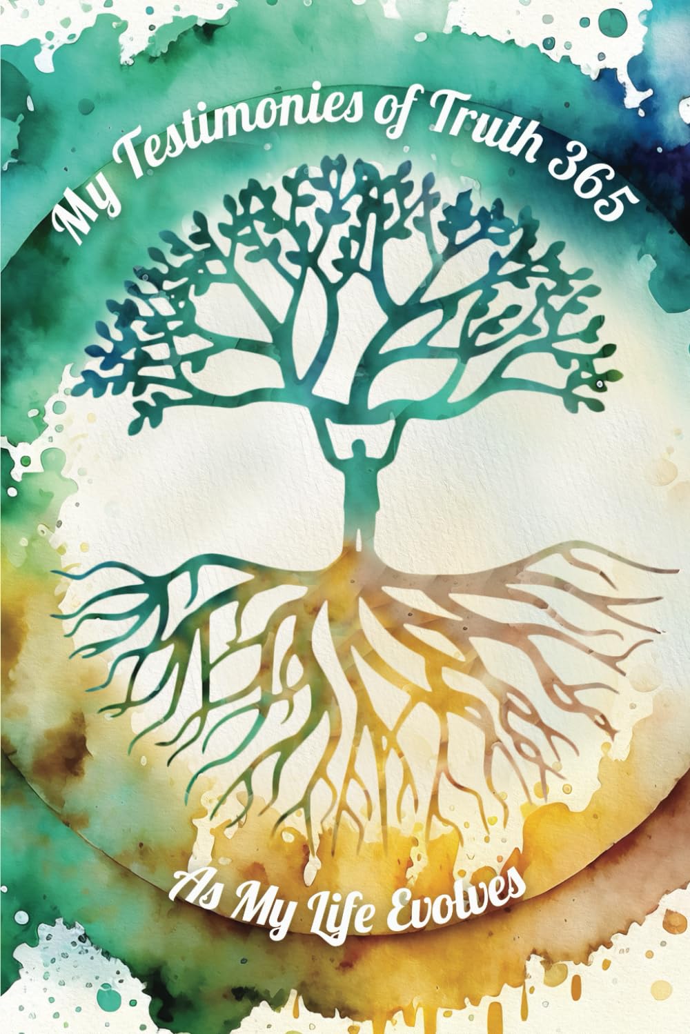 My Testimonies of Truth 365 As My Life Evolves: Winter