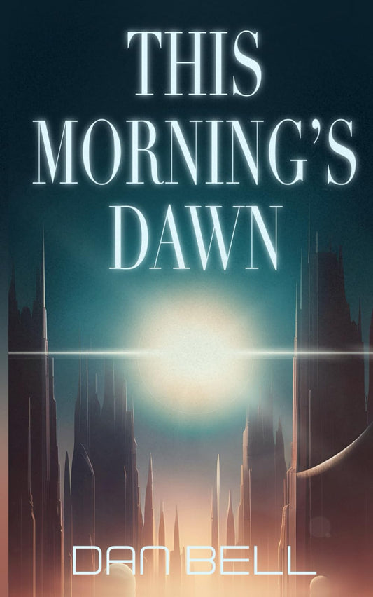 This Morning’s Dawn (Nelson Newman: First Contact Trilogy)