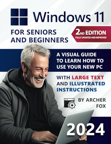Windows 11 for Beginners and Seniors: A Visual Guide to Learn How to Use Your New PC with Large Text and Illustrated Instructions - 3381