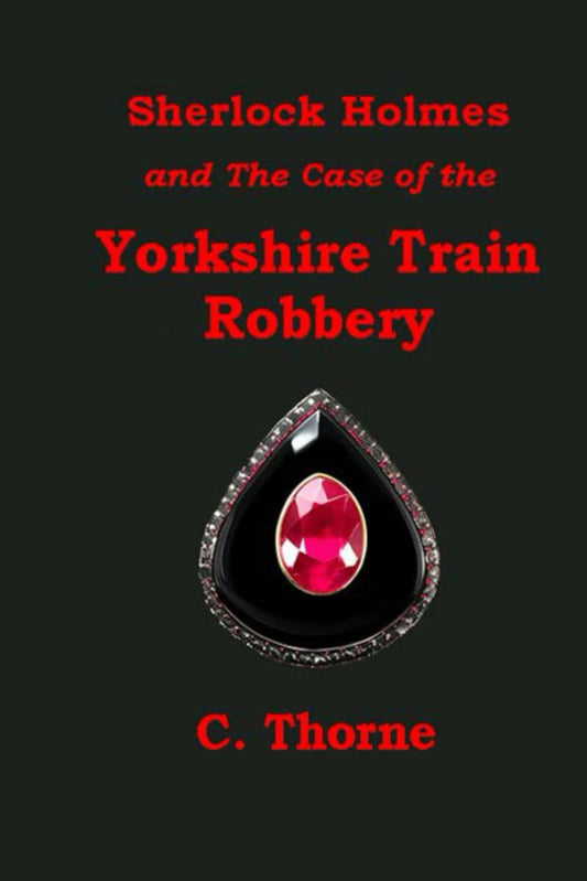 Sherlock Holmes and the Case of the Yorkshire Train Robbery (The Continuing Chronicles of Sherlock Holmes) - 5740