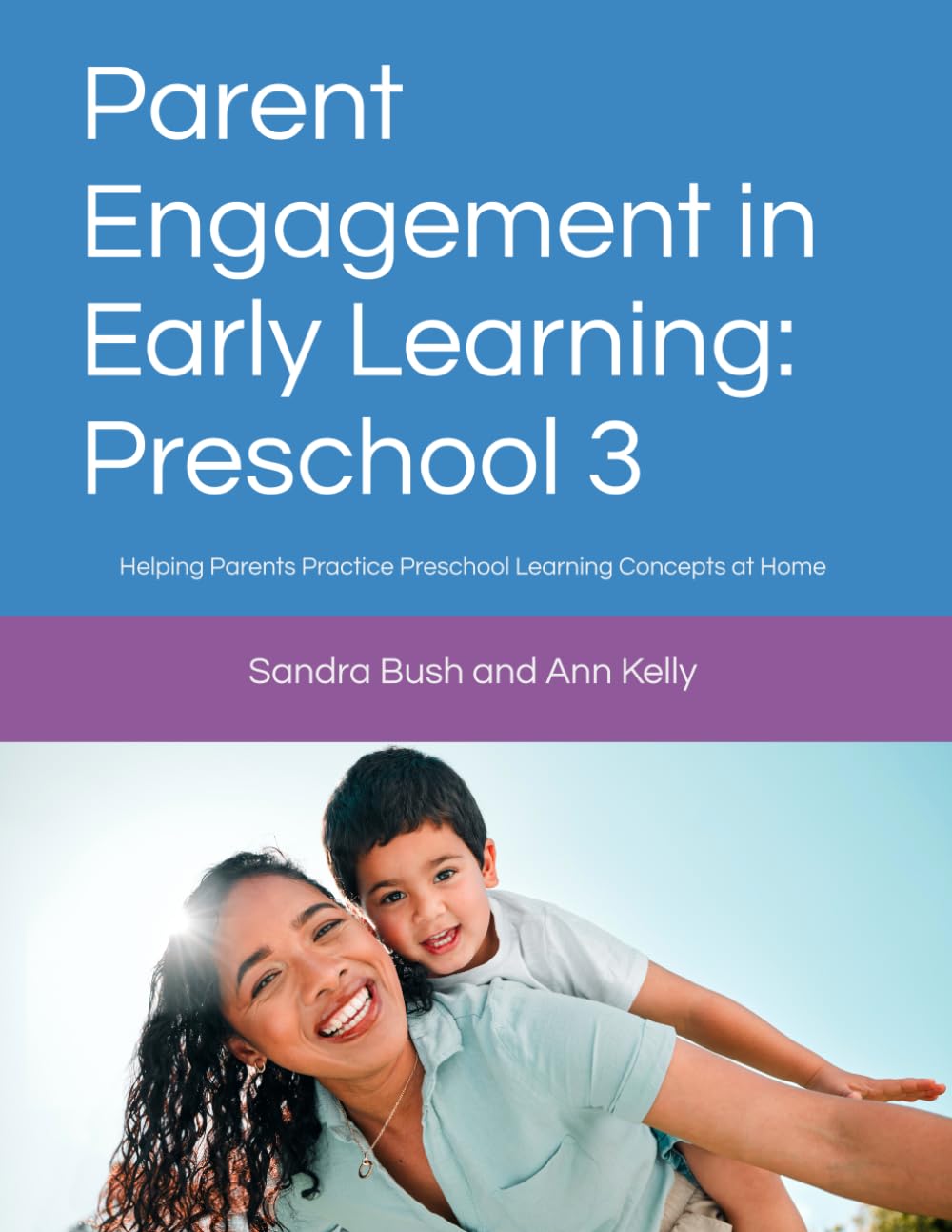 Parent Engagement in Early Learning: Preschool 3: Helping Parents Practice Preschool Learning Concepts at Home (Parent Engagement in Early Learning for Preschoolers)