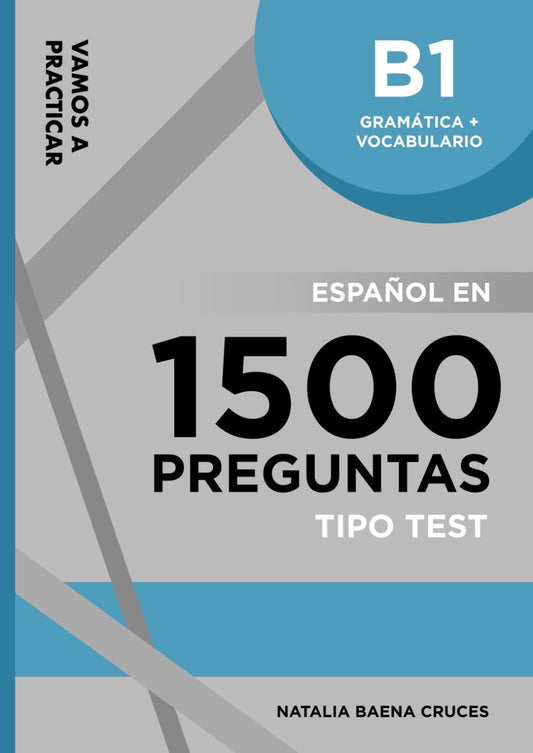 Vamos a practicar: Gramática + Vocabulario B1: Español en 1500 preguntas tipo test (Spanish Edition) - 6349