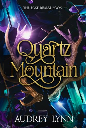 Quartz Mountain: The Lost Realm Book 1 (The Lost Realm Series)