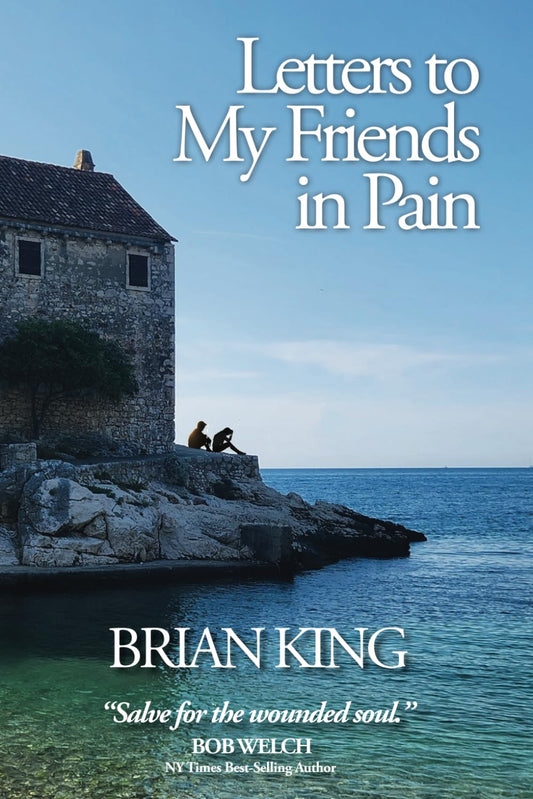 Letters to My Friends in Pain: Pain Sucks, But Life Doesn't Have To - 2975