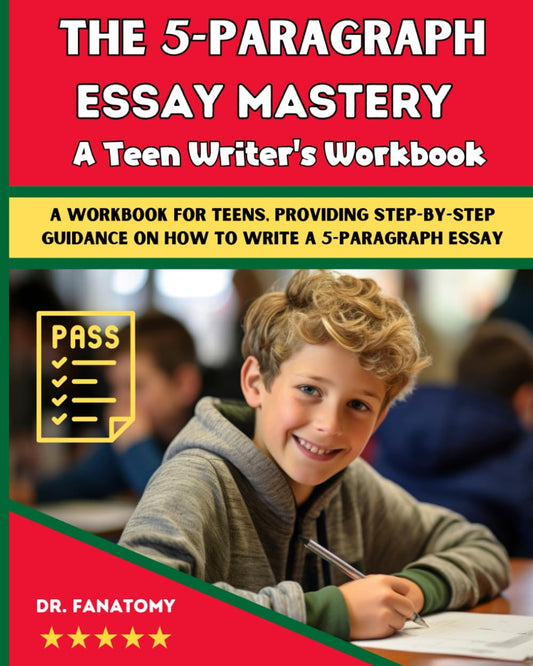The 5-Paragraph Essay Mastery : A Teen Writer's Workbook: A Workbook for Teens, Providing Step-by-Step Guidance on How to Write a 5-Paragraph Essay (Young Writer) - 2753