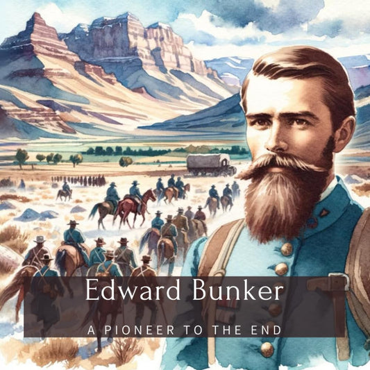 Edward Bunker: A Pioneer to the End (Family History StoryBooks) - 263