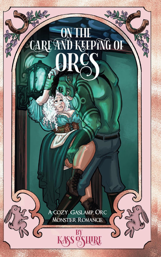 On the Care and Keeping of Orcs: A Cozy, Gaslamp, Orc Monster Romance (Shades of Sanctuary)