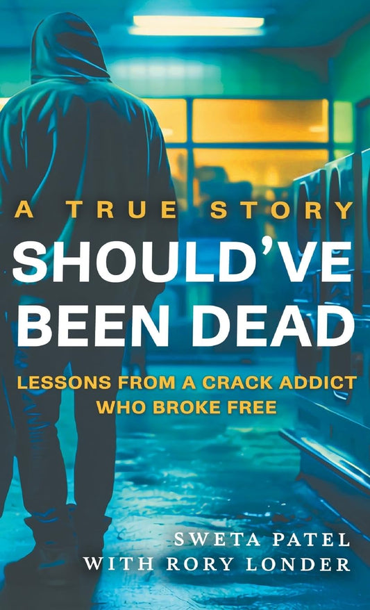 Should've Been Dead: Lessons from a Crack Addict Who Broke Free - 9436