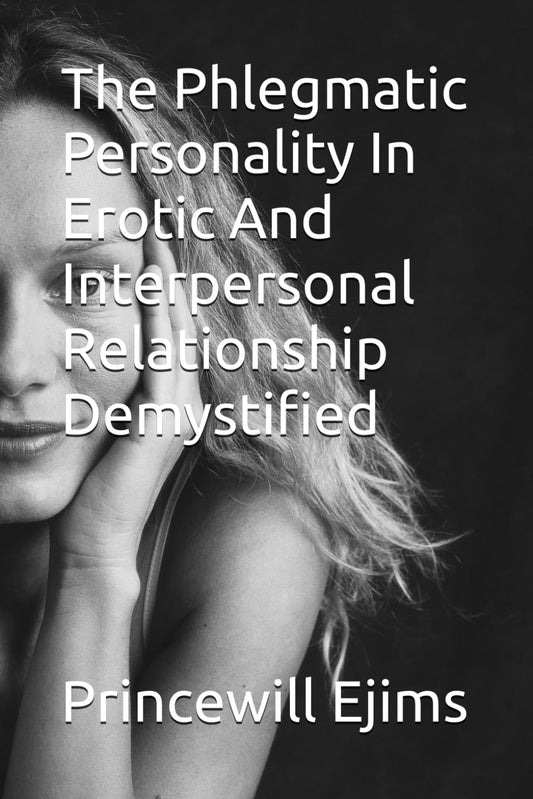 The Phlegmatic Personality In Erotic And Interpersonal Relationship Demystified - 8699