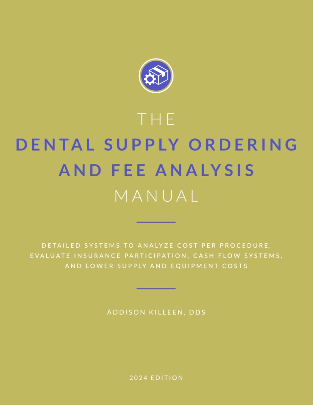Dental Supply Ordering and Fee Analysis Manual: Detailed Systems to Analyze Cost per Procedure, Evaluate Insurance Participation, Improve Cash Flow ... (Dental Manuals from Dental Success Network) - 613