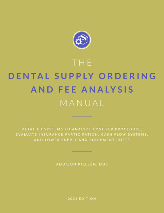 Dental Supply Ordering and Fee Analysis Manual: Detailed Systems to Analyze Cost per Procedure, Evaluate Insurance Participation, Improve Cash Flow ... (Dental Manuals from Dental Success Network) - 613