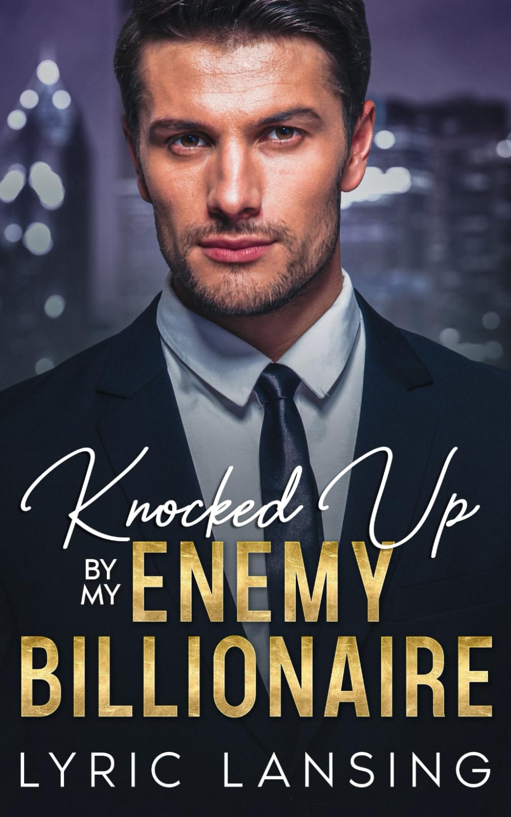 Knocked Up By My Enemy Billionaire: An Enemies-To-Lovers Surprise Baby Romance