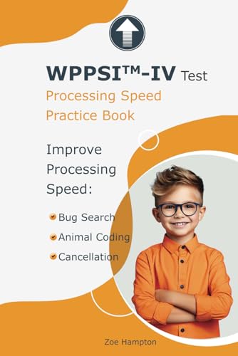 WPPSI™-IV Test: Processing Speed Practice Book: Improve Processing Speed with Bug Search, Animal Coding and Cancellation subtests (IQ Tests series) - 1704