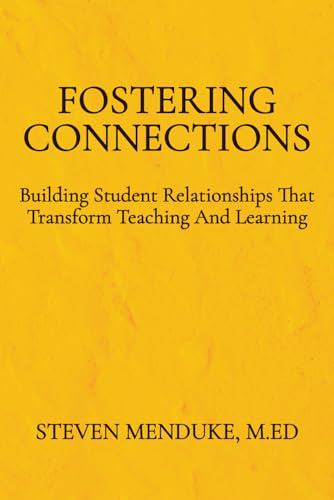 Fostering Connections Building Student Relationships That Transform Teaching And Learning - 1777