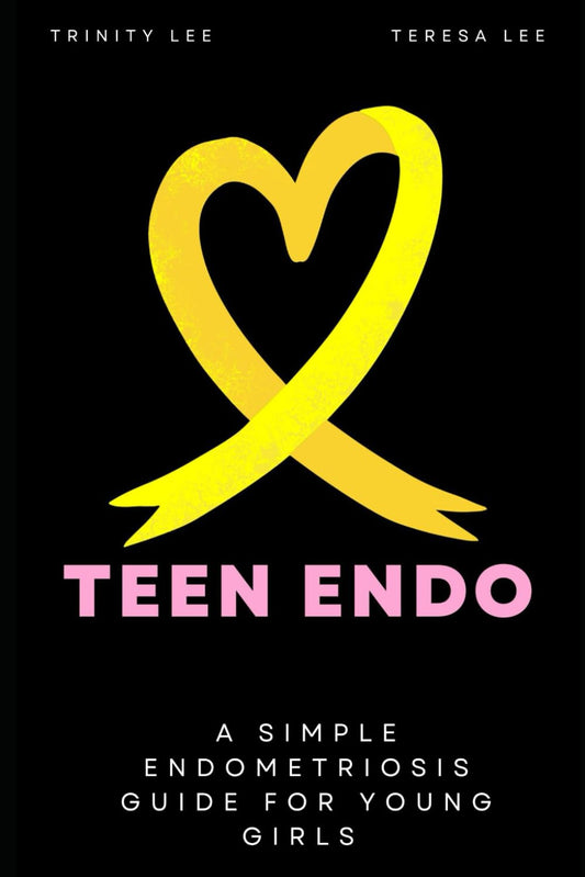 Teen Endo: A Simple Endometriosis Guide For Young Girls - 6280