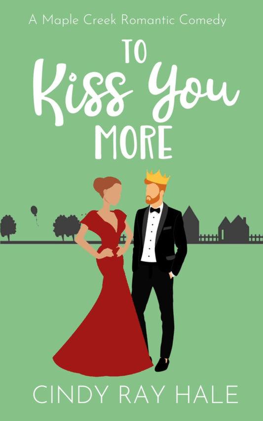 To Kiss You More: A Sweet Romantic Comedy
