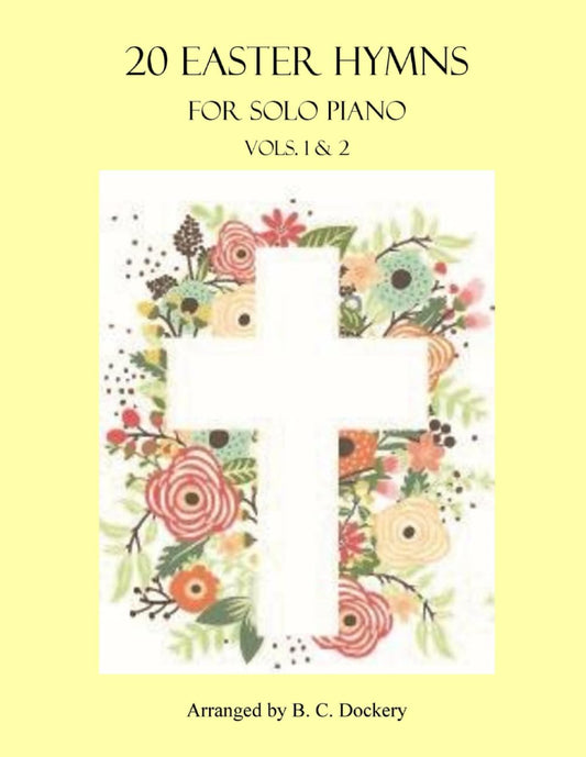 20 Easter Hymns for Solo Piano: Vols. 1 & 2 (20 Greatest Hymns) - 7572
