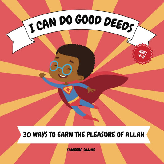 I Can Do Good Deeds: 30 Ways To Earn The Pleasure Of Allah: An Inspirational Book For Muslim Children - 6612