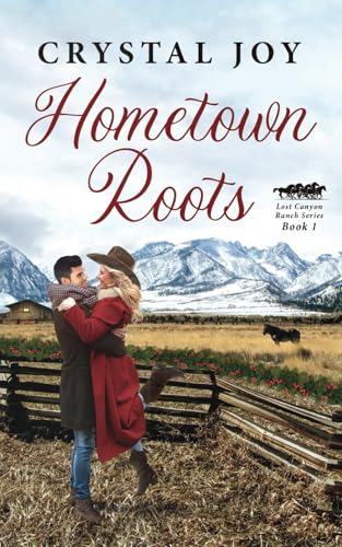 Hometown Roots: A Small Town, Opposites Attract Romance (Lost Canyon Ranch Book 1) - 8920