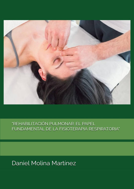 "REHABILITACIÓN PULMONAR: EL PAPEL FUNDAMENTAL DE LA FISIOTERAPIA RESPIRATORIA" (Spanish Edition) - 8430