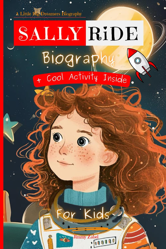 Sally Ride Biography For Kids: A Little Big Dreamers Biography - 9528