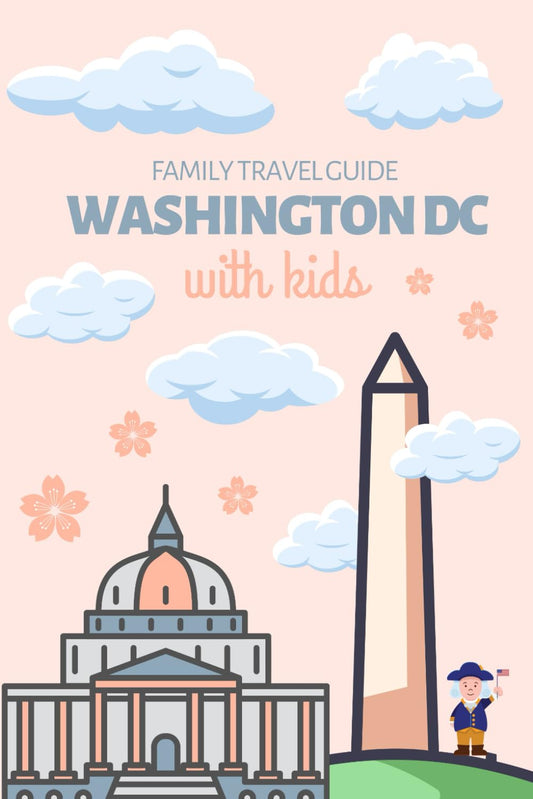Washington, D.C. with Kids: Travel Guidebook for Families Planning a Trip to the Nation's Capital - 2814