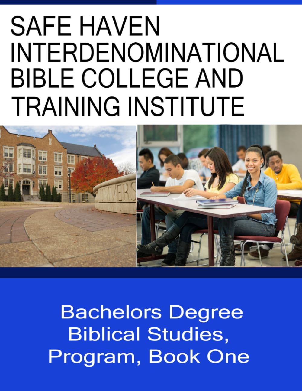 Safe Haven Interdenominational Bible College and Training Institute: Bachelors Degree Program Book Volume 1 - 1673