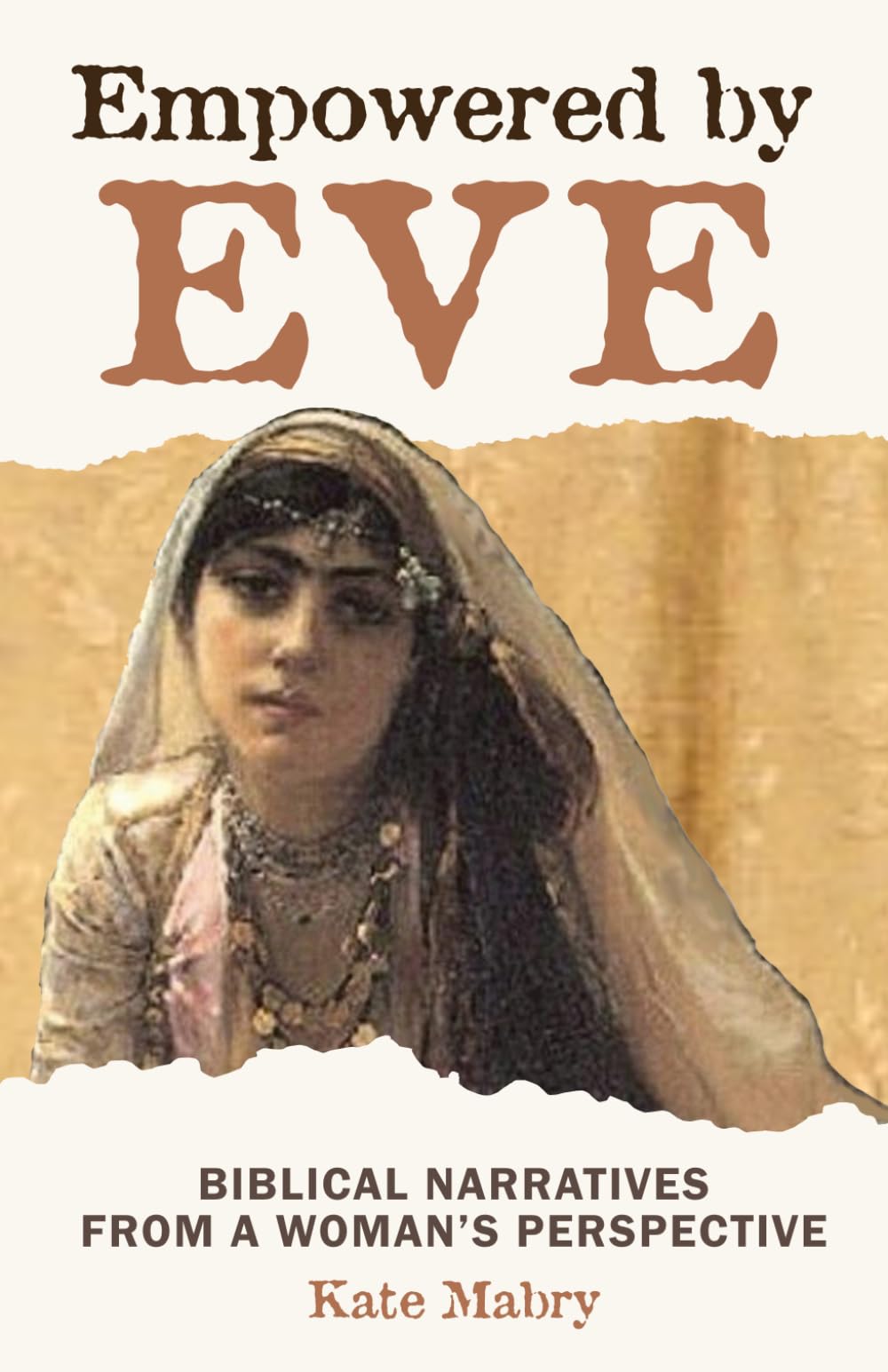 Empowered by Eve: Bible Narratives from a Woman's Perspective