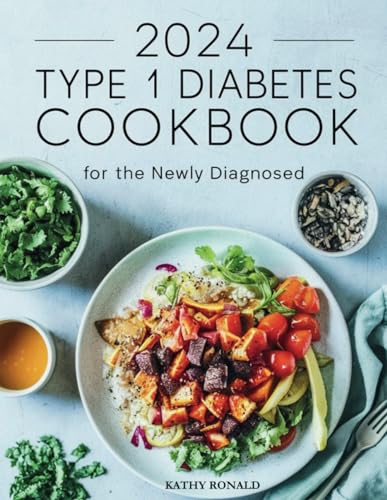 TYPE 1 DIABETES COOKBOOK FOR THE NEWLY DIAGNOSED - 4887