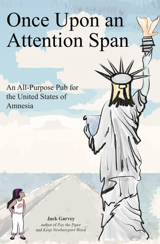 Once Upon an Attention Span: An All-Purpose Pub for the United States of Amnesia