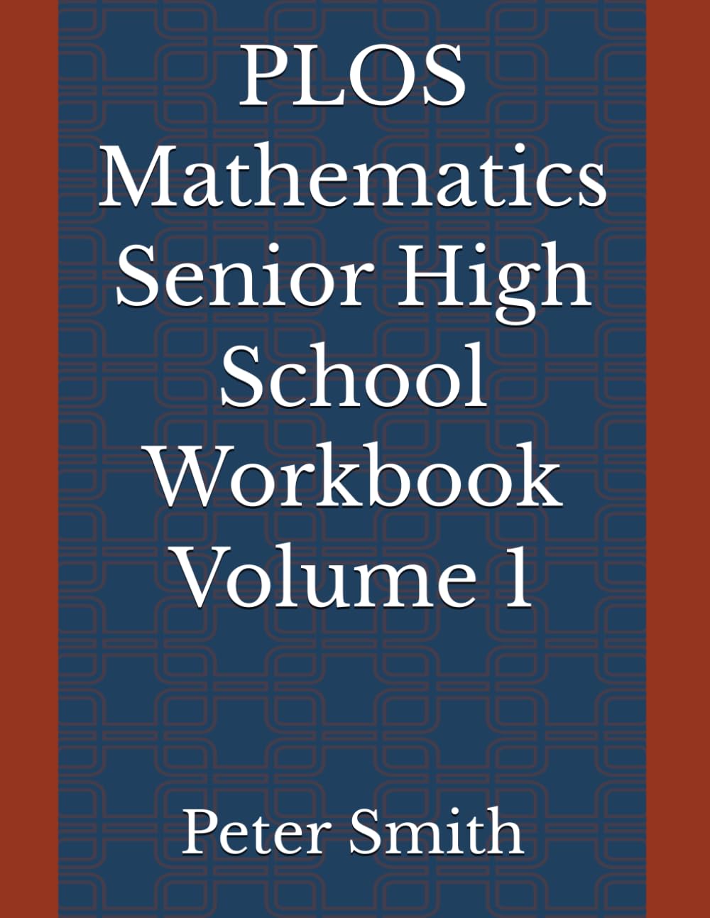 PLOS Mathematics Senior High School Workbook Volume 1