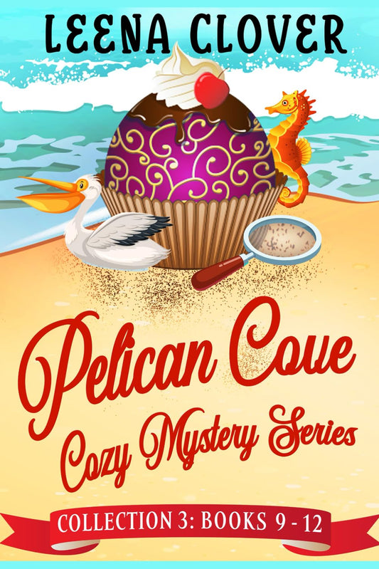 Pelican Cove Cozy Mystery Series Omnibus Collection 3: Books 9-12 in Pelican Cove Cozy Mysteries