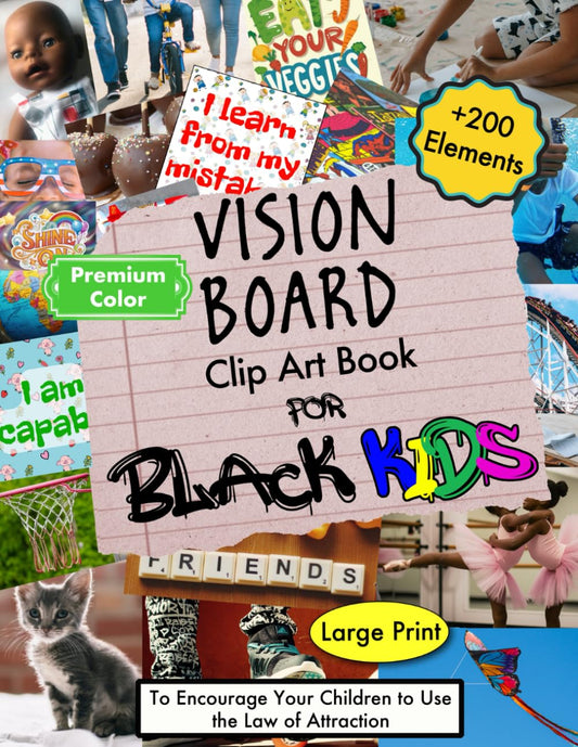 Vision Board Clip Art Book for Black Kids: To Encourage Your Children to Use the Law of Attraction (Vision Boards to Shape Your Future) - 7824