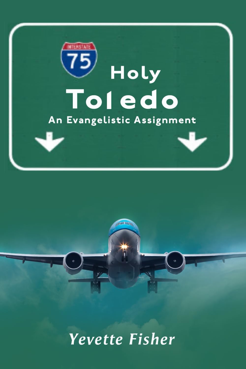 Holy Toledo: An Evangelistic Assignment (DIVINE TESTIMONIES SERIES)