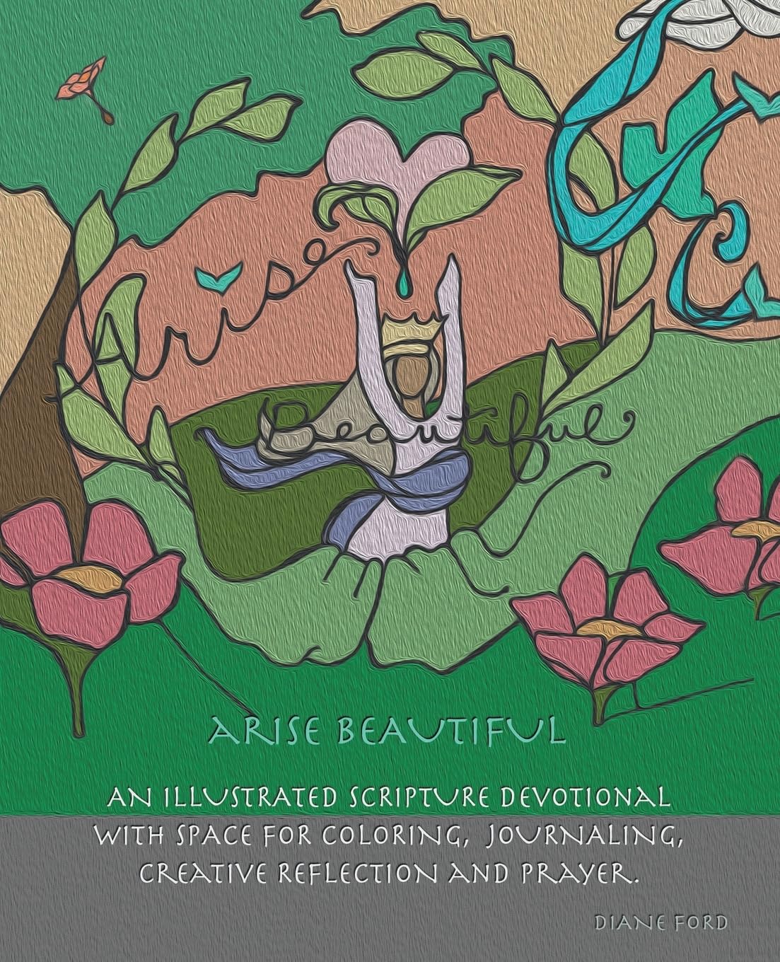 Arise Beautiful: An Illustrated Scripture Devotional With Space for Coloring, Journaling, Creative Reflection and Prayer