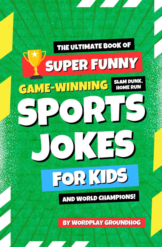 Super Funny Sports Jokes for Kids and World Champions: Funny Baseball, Basketball, Football, Soccer, Hockey, Olympic and More Sports Jokes for ... Children’s Joke Books for Beginner Readers) - 3192