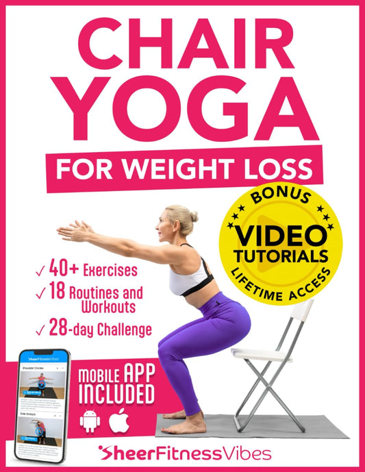 Chair Yoga for Weight Loss: 10 Minutes a Day to Transform: Low-Impact Exercises for Seniors and Beginners (Quick and Easy Home Workouts by Sheer Fitness Vibes) - 6170