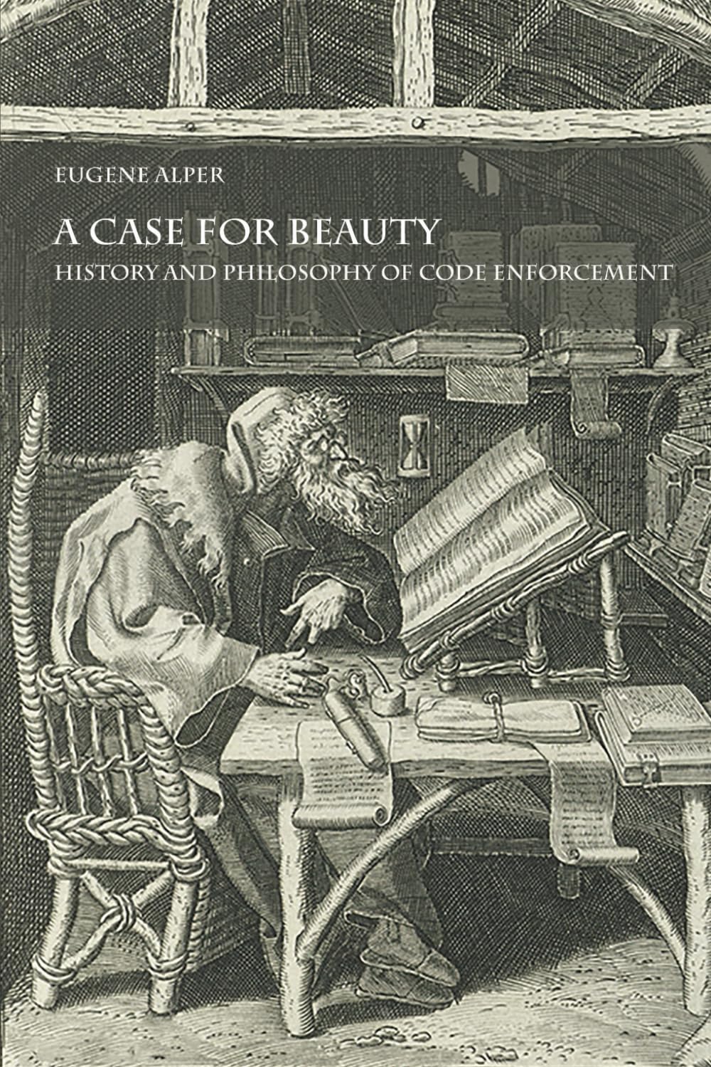 A Case for Beauty: History and Philosophy of Code Enforcement