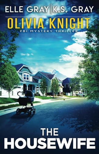 The Housewife (Olivia Knight FBI Mystery Thriller)
